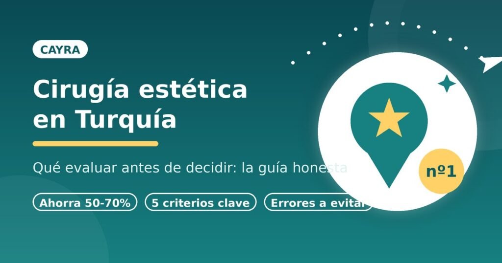Cirugía estética en Turquía: guía completa para evaluar y decidir con Cayra