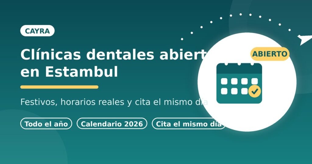 Clínicas dentales abiertas en Estambul durante los festivos: guía de Cayra