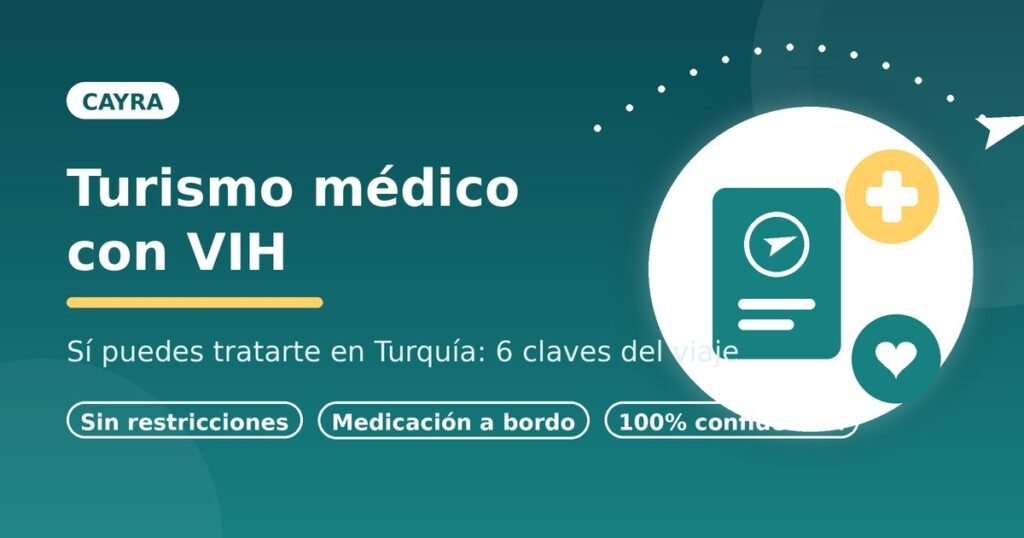 Turismo médico VIH: guía para viajar y tratarse en Turquía con Cayra